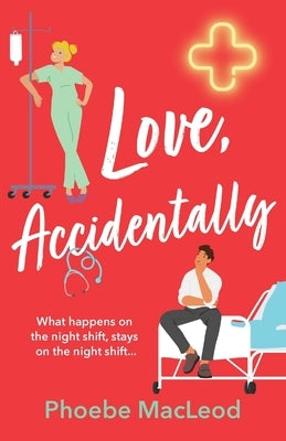 Love, Accidentally by MacLeod, Phoebe