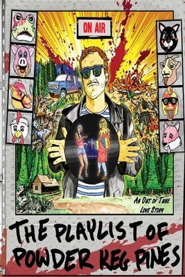 The Playlist of Powder Keg Pines: An out of Tune Love Story by Strickland, Jack A.