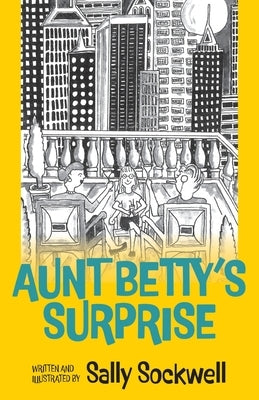 Aunt Betty's Surprise by Sockwell, Sally