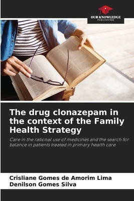 The drug clonazepam in the context of the Family Health Strategy by Gomes de Amorim Lima, Crisliane