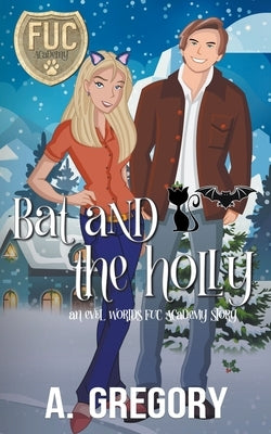 Bat and the Holly by Gregory, A.