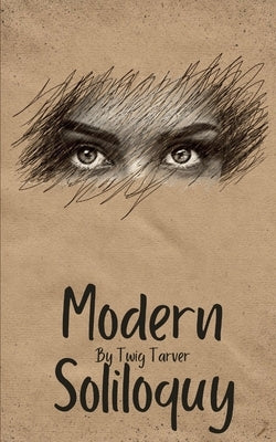 Modern Soliloquy by Tarver, Twig
