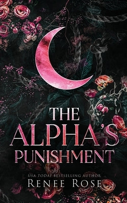 The Alpha's Punishment by Rose, Renee