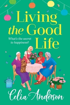 Living the Good Life by Anderson, Celia