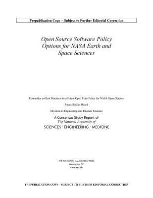 Open Source Software Policy Options for NASA Earth and Space Sciences by National Academies of Sciences Engineeri