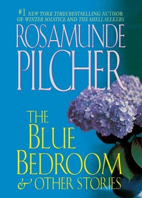 The Blue Bedroom: & Other Stories by Pilcher, Rosamunde