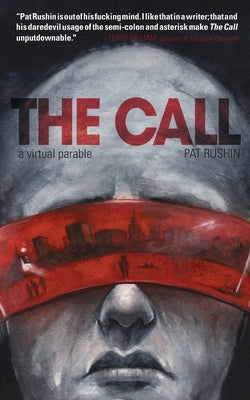 The Call: a virtual parable by Rushin, Pat