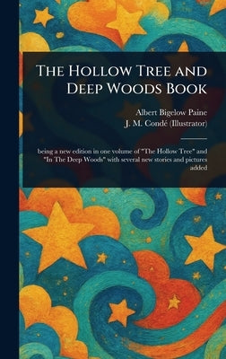 The Hollow Tree and Deep Woods Book by Paine, Albert Bigelow