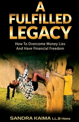 A Fulfilled Legacy by Kaima, Sandra