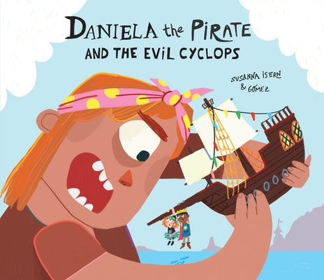 Daniela the Pirate and the Evil Cyclops by Isern, Susanna