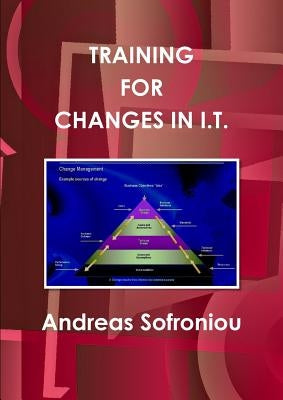 Training for Changes in I.T. by Sofroniou, Andreas
