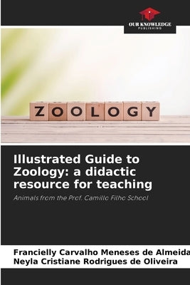 Illustrated Guide to Zoology: a didactic resource for teaching by Meneses de Almeida, Francielly Carvalho