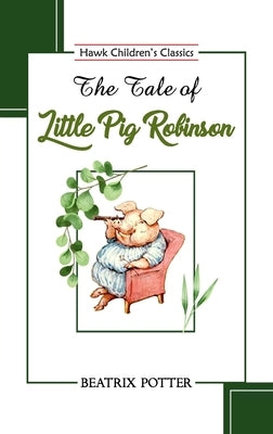 The Tale of Little Pig Robinson by Potter, Beatrix