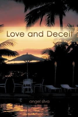 Love and Deceit by Silva, Angel