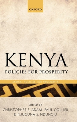Kenya: Policies for Prosperity by Adam, Christopher