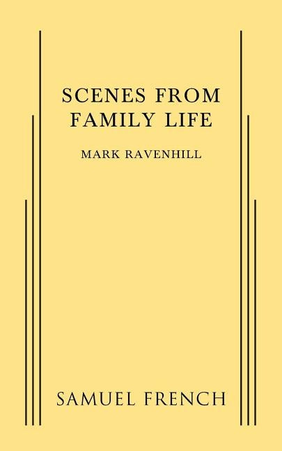Scenes from a Family Life by Ravenhill, Mark