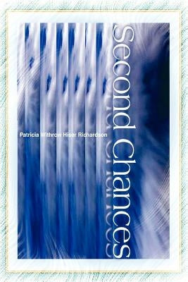 Second Chances by Hiser Richardson, Patricia Withrow