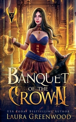 Banquet of the Crown by Greenwood, Laura