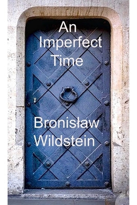 An Imperfect Time by Wildstein, Bronislaw