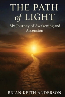 The Path of Light by Anderson, Brian K.