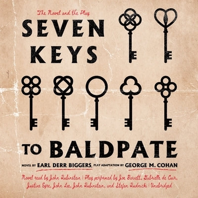 Seven Keys to Baldpate by Biggers, Earl Derr