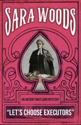 Let's Choose Executors: An Antony Maitland Mystery by Woods, Sara