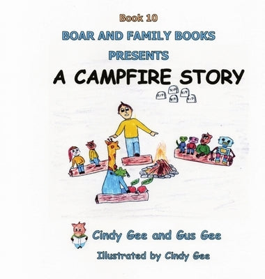 A Campfire Story: Book 10 by Gee, Gus