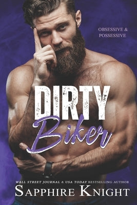 Dirty Biker: MC Romance by Knight, Sapphire