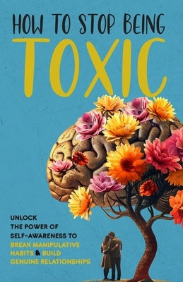 How to Stop Being Toxic by Porter, Jackson