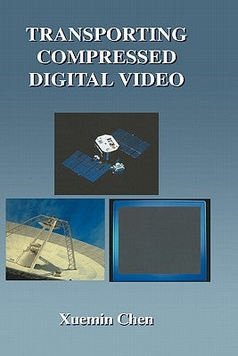 Transporting Compressed Digital Video by Chen, Xuemin