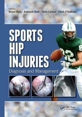 Sports Hip Injuries: Diagnosis and Management by Kelly, Bryan