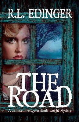 The Road: A Private Investigator Keela Knight Mystery by Edinger, R. L.