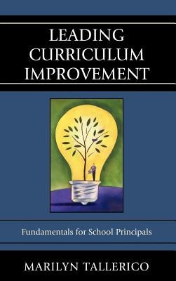Leading Curriculum Improvement: Fundamentals for School Principals by Tallerico, Marilyn