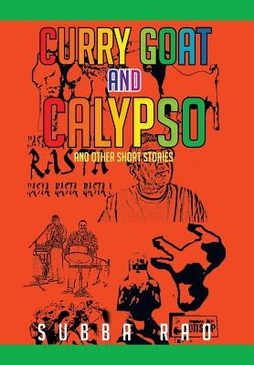 Curry Goat and Calypso: and Other Short Stories by Rao, Subba