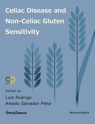 Celiac Disease and Non-Celiac Gluten Sensitivity by Pena, Amado Salvador