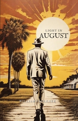 Light in August by Faulkner, William