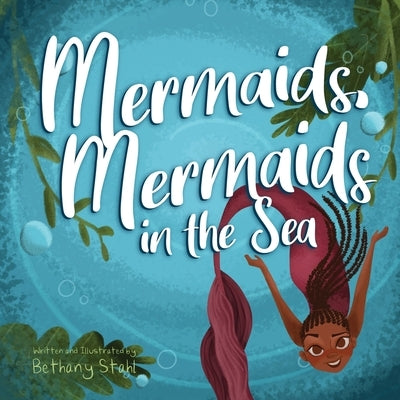 Mermaids, Mermaids in the Sea by Stahl, Bethany