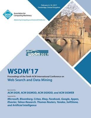 WSDM 2017 Tenth ACM International Conference on Web Search and Data Mining by Wsdm 17 Conference Committee