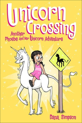 Unicorn Crossing: Another Phoebe and Her Unicorn Adventure by Andrews McMeel Publishing
