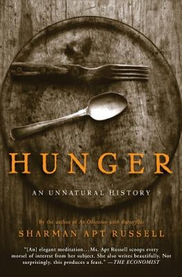 Hunger: An Unnatural History by Russell, Sharman Apt