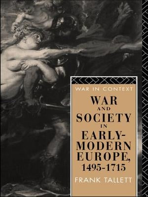 War and Society in Early Modern Europe: 1495-1715 by Tallett, Frank