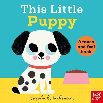 This Little Puppy: A Touch and Feel Book by Arrhenius, Ingela P.