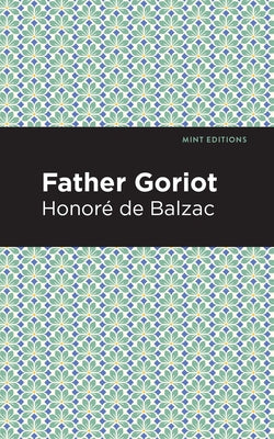 Father Goriot by Balzac, Honoré de