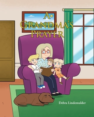 A Grandma's Prayer by Lindemulder, Debra