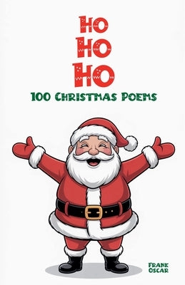Ho Ho Ho: 100 Christmas Poems by Oscar, Frank