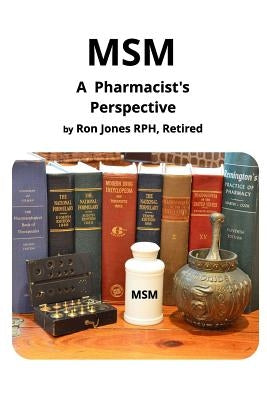 MSM A Pharmacist's Perspective by Jones, Ronald