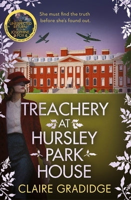 Treachery at Hursley Park House: The Brand-New Mystery from the Winner of the Richard and Judy Search for a Bestseller Competition by Gradidge, Claire