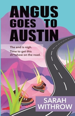 Angus Goes to Austin by Withrow, Sarah