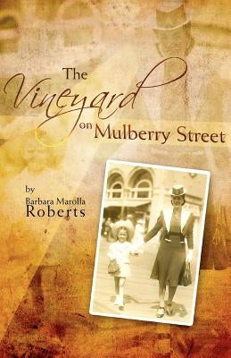 The Vineyard on Mulberry Street by Roberts, Barbara Marolla