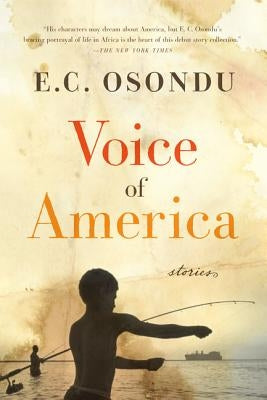 Voice of America: Stories by Osondu, E. C.